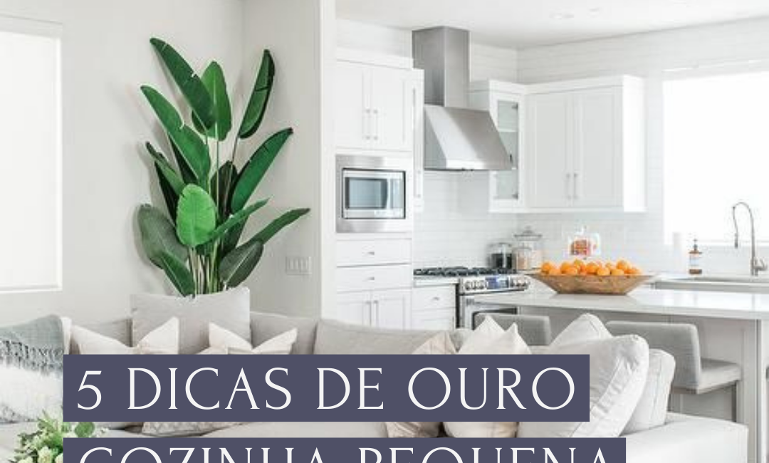 5 Dicas de ouro para sua cozinha pequena