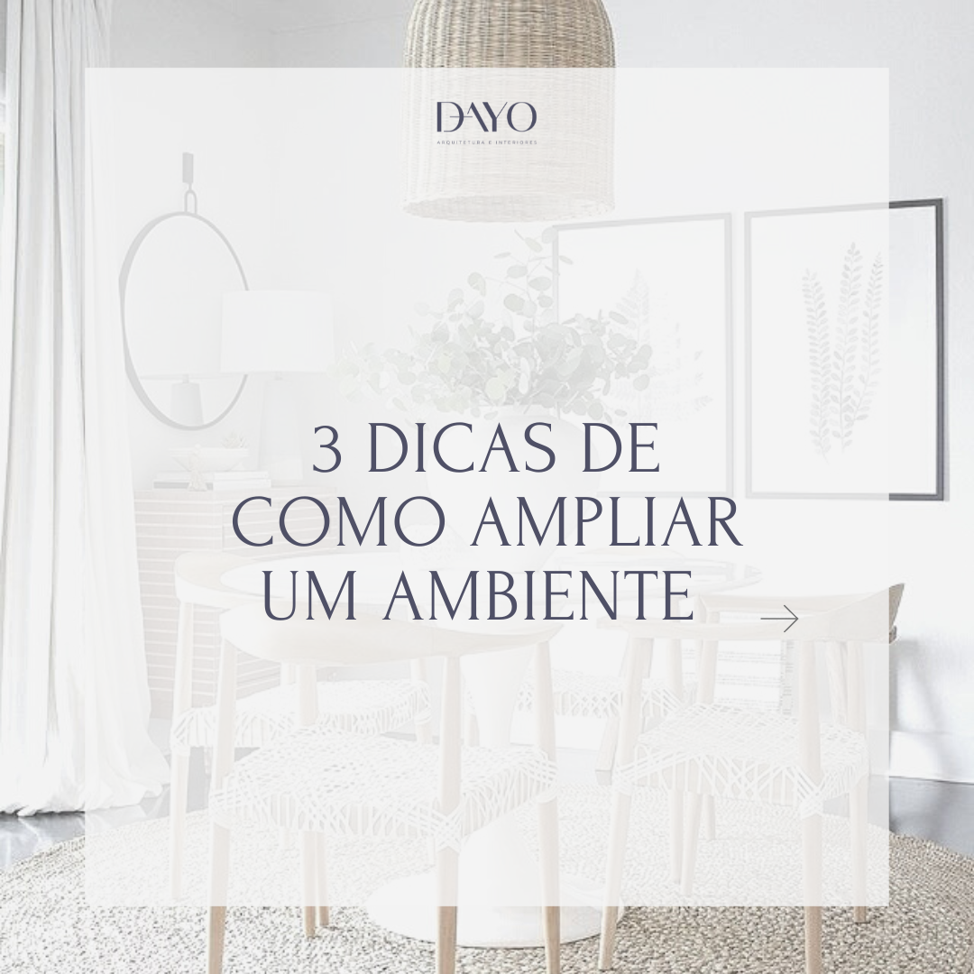 3 Dicas de como ampliar um ambiente